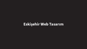 eskişehir web tasarım