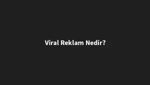 viral-reklam-nedir