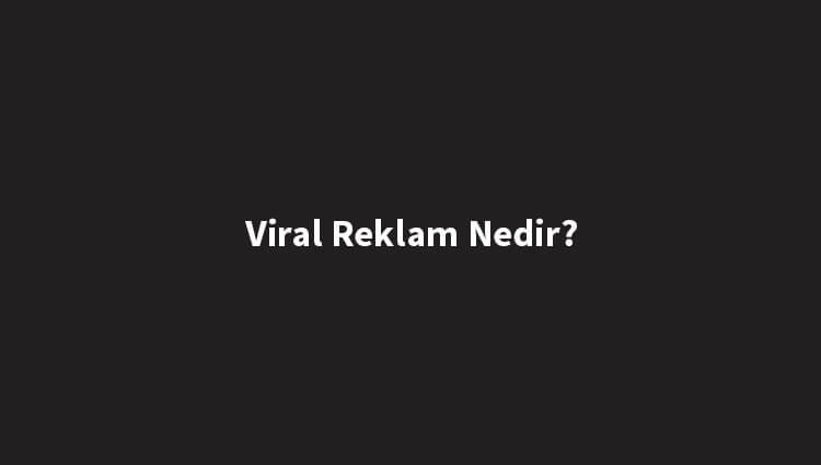 viral-reklam-nedir